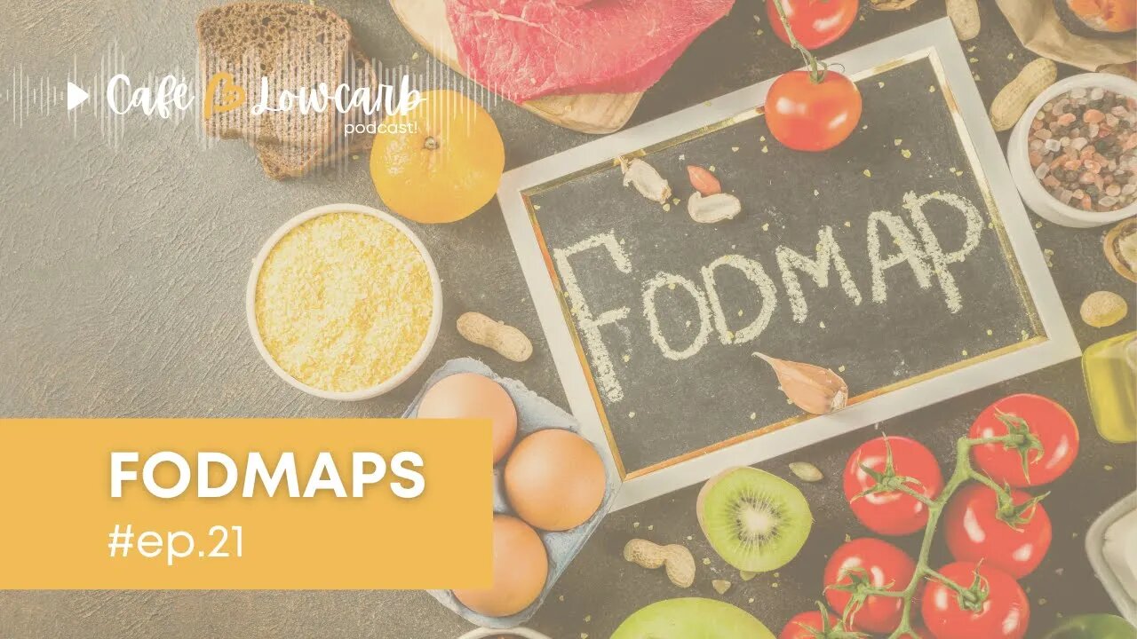 Episódio 21 - FODMAPS | Café com Lowcarb