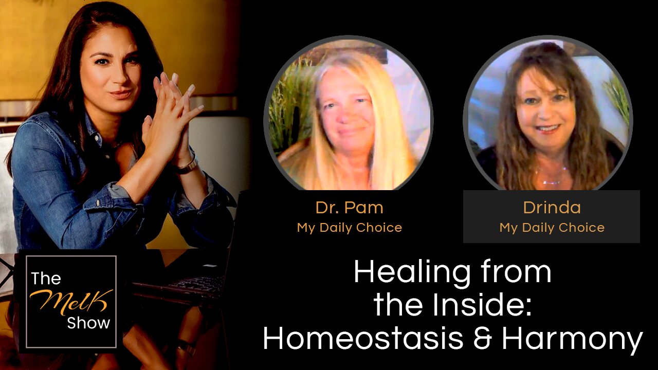 Mel K w/ Dr. Pam & Drinda | Healing from the Inside: Homeostasis & Harmony | 4-19-24