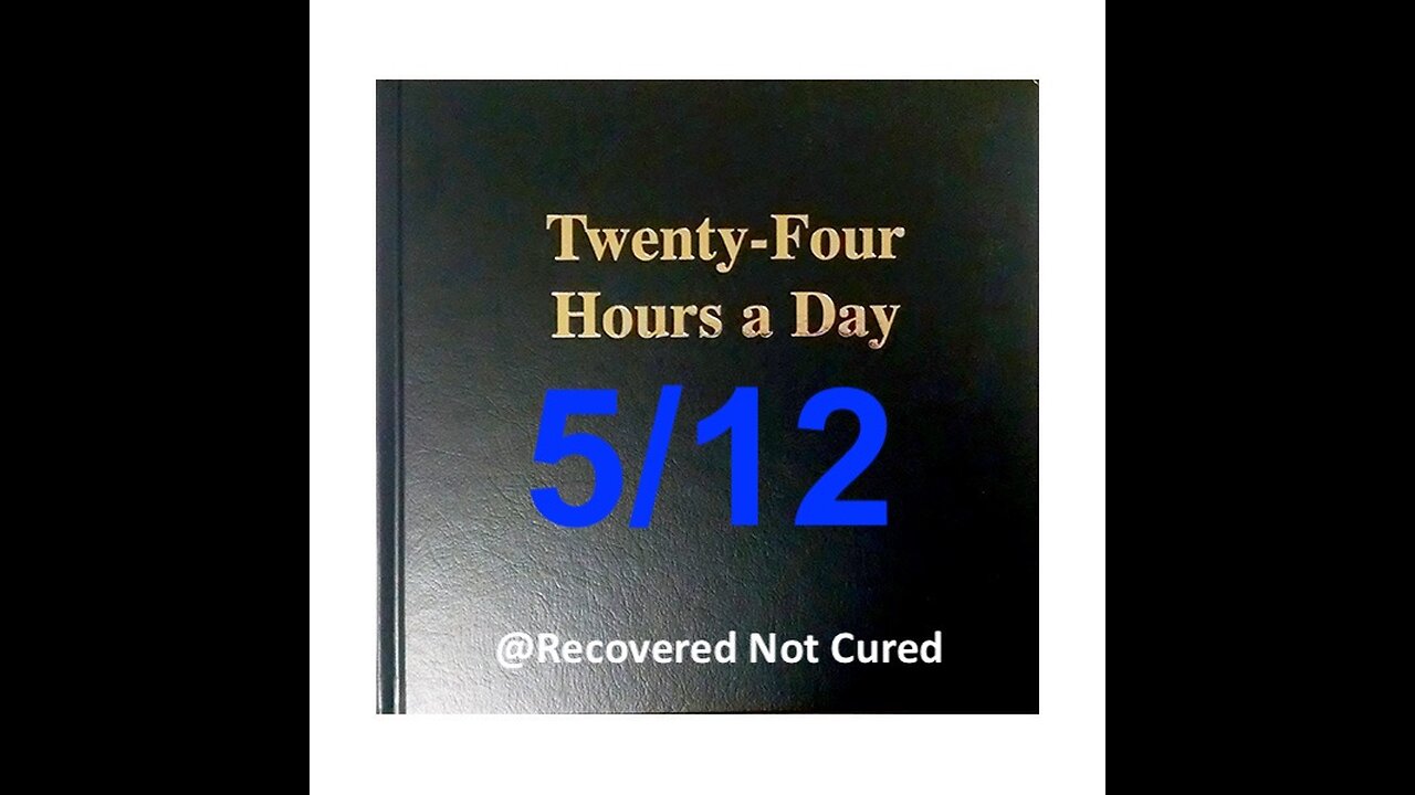 Twenty-Four Hours A Day Book Daily Reading – May 12 - A.A. - Serenity Prayer & Meditation