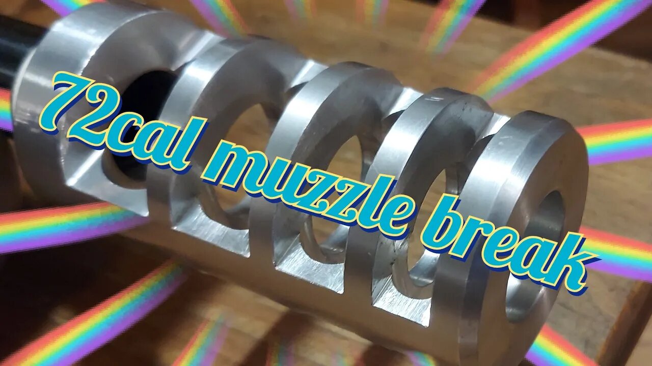 lets talk... 72cal muzzle break!!