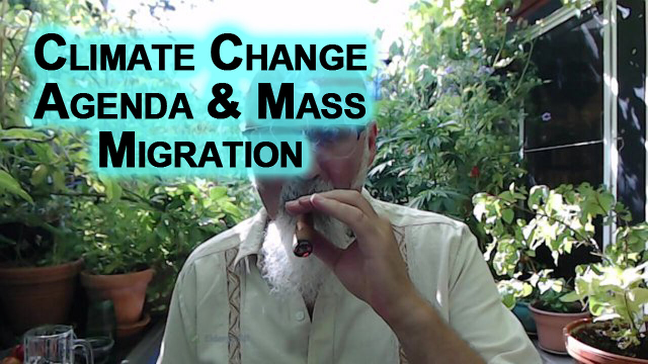 Climate Change Agenda & Mass Migration: Bureaucrats & Globalist Agents Collapsing Our Societies