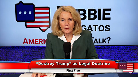 “Destroy Trump” as Legal Doctrine | First Five 3.22.23