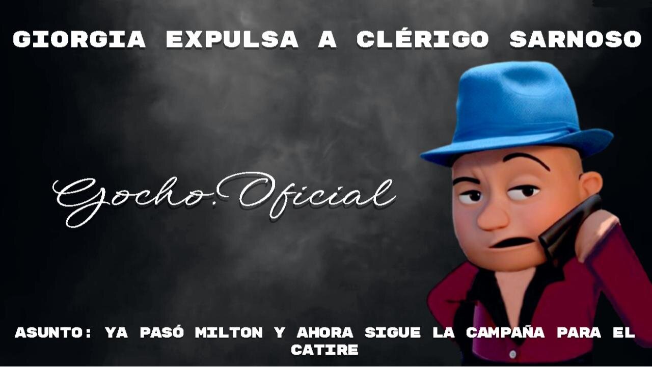 [10OCT2024] GIORGIA EXPULSA A CLÉRIGO SARNOSO [GOCHO.OFICIAL]