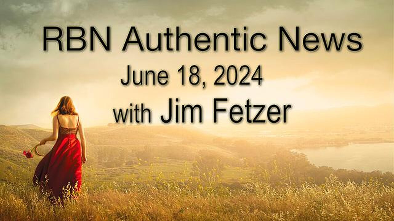 RBN Authentic News (18 June 2024)