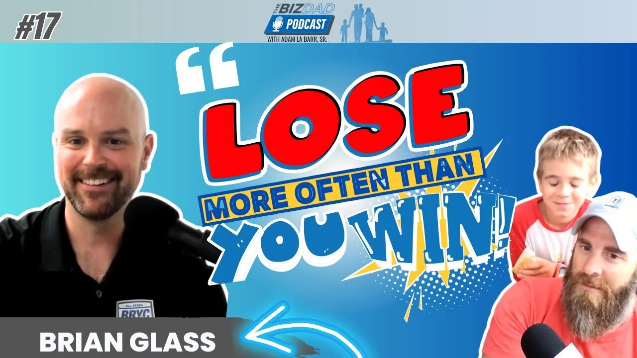 Episode 17: Lose More Often Than You Win With Brian Glass