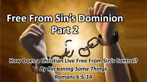 Free from the Dominion of Sin - Part 2