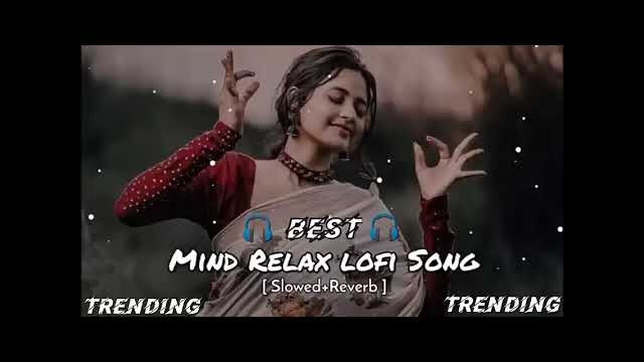 Best Mind Relax lofi Song __ ( Slowed X Reverb) lofi song // All credits of all Song 🥰