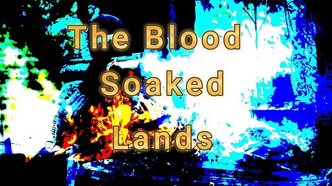 The blood-Soaked Lands