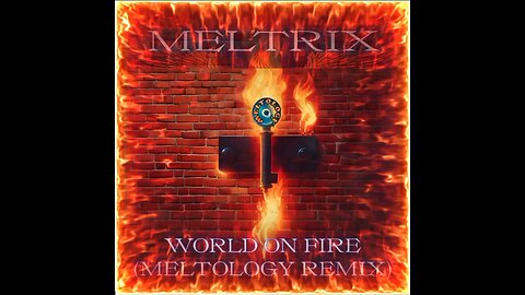 SF World on Fire (MELTRIX Remix)