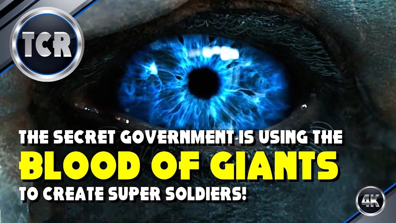 Confirmation the Secret Government is Using the Blood of Giants to Create Super Soldiers!