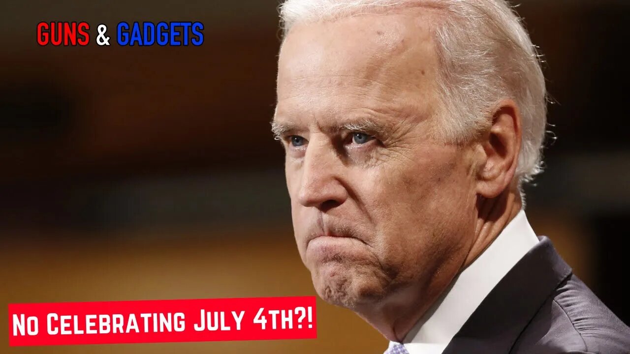 Biden May Cancel the 4th of July?! LOL!