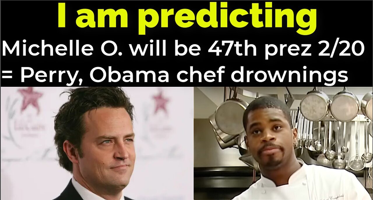 I am predicting- Michelle Obama will become 47th prez Feb 20 = Perry, Obama chef drownings prophecy