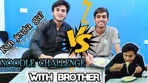 Kon jeeta ga? | Noodle 🍜 Challenge | With Brother | Zohaib Vlogs