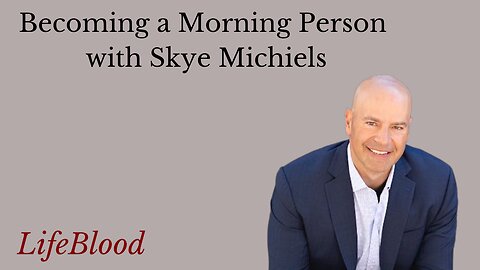 Becoming a Morning Person with Skye Michiels