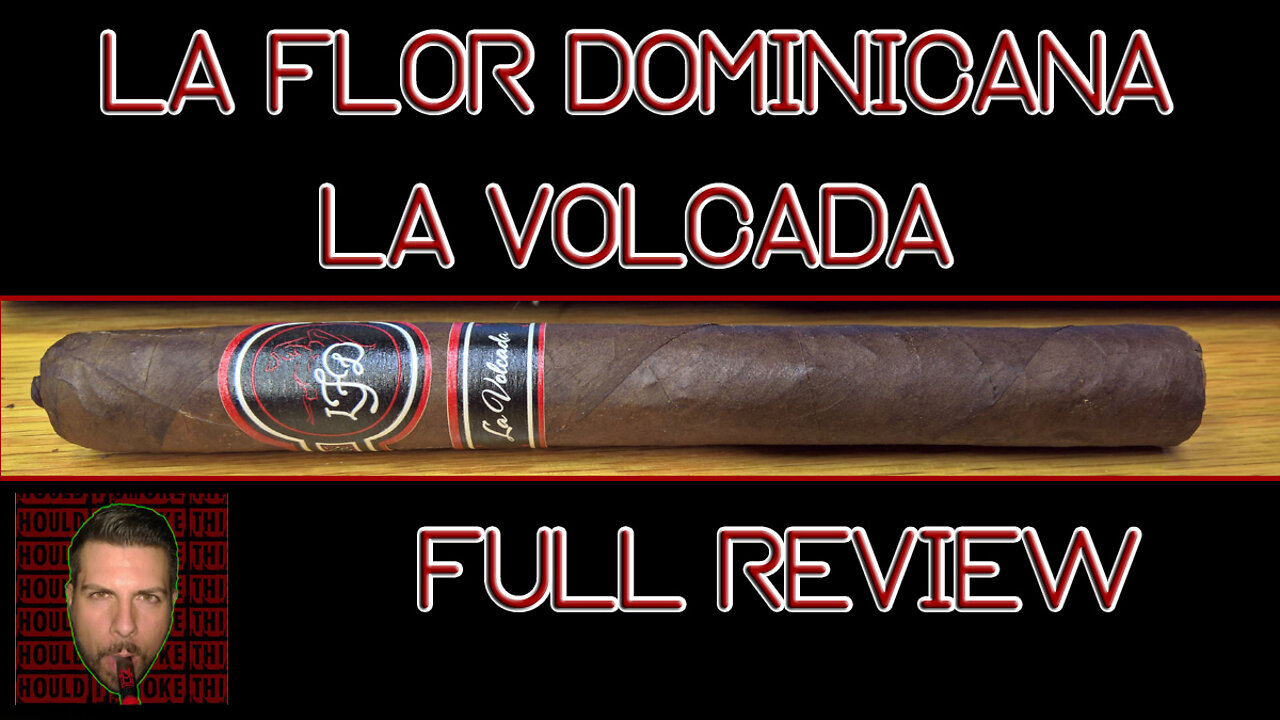 La Flor Dominicana La Volcada (Full Review) - Should I Smoke This