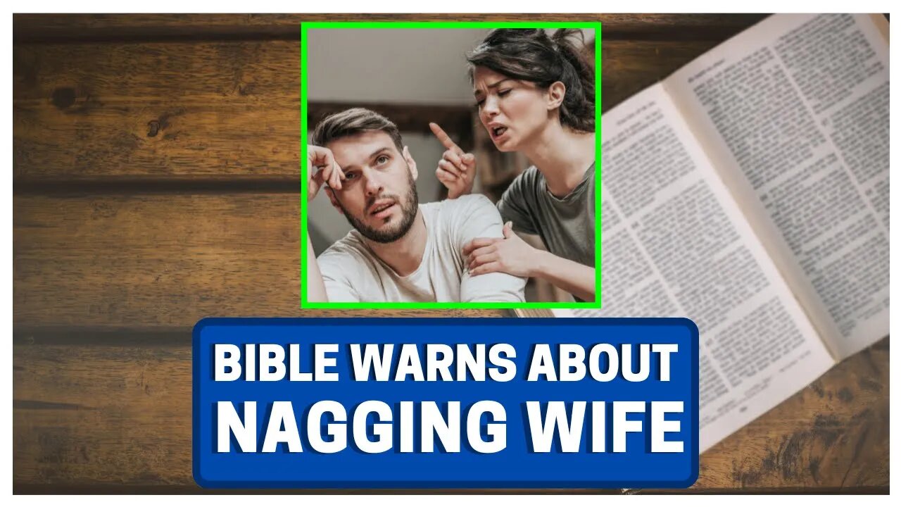 Bible Warns About Nagging Wife