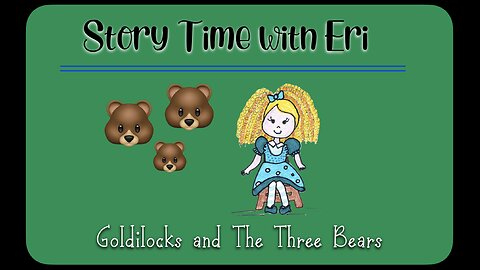 Bububee Land - Storytime with Eri - "Goldilocks and the Three Bears"