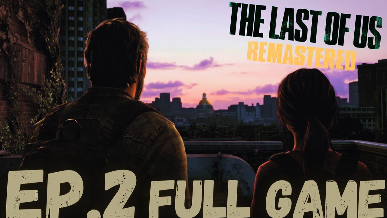 THE LAST OF US REMASTERED Gameplay Walkthrough EP.2- The Capital FULL GAME