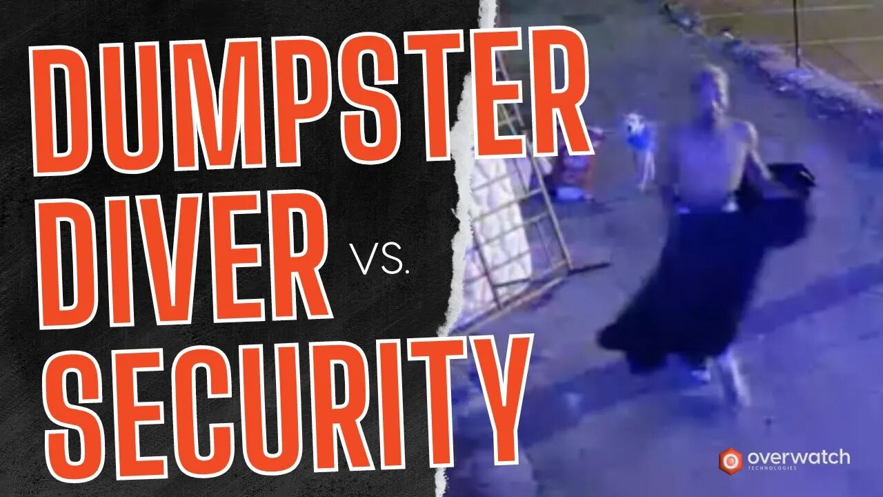 Dumpster Diver Antics vs. Security Camera