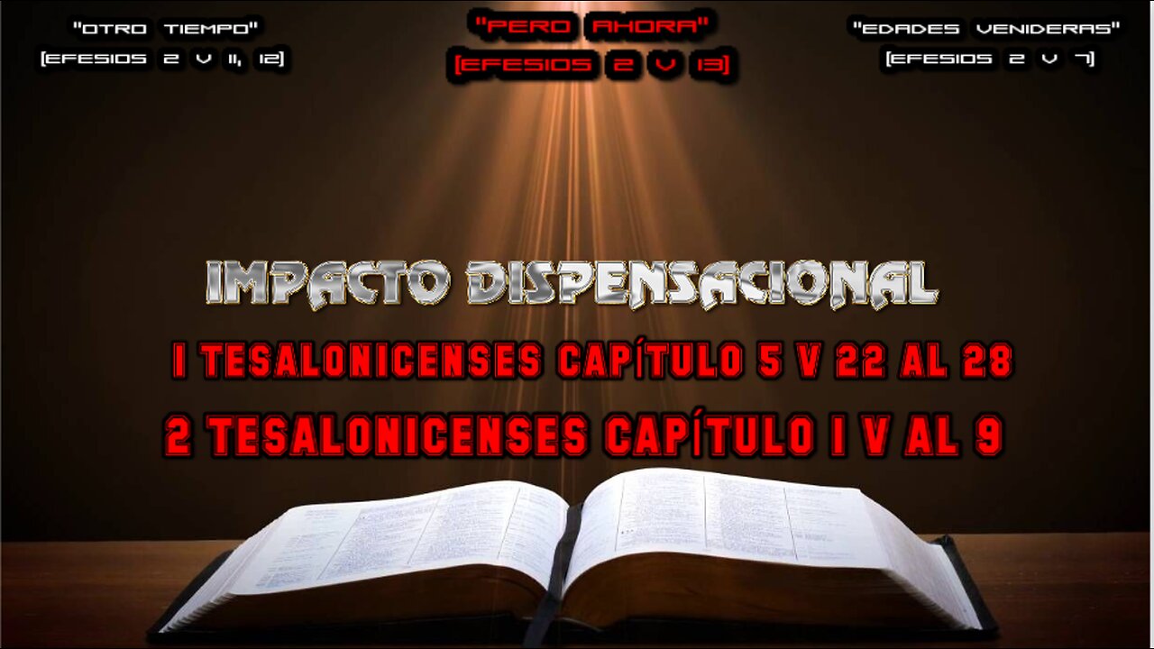 1 TESALONICENSES CAPÍTULO 5 V 22 AL 28 2 TESALONICENSES CAPÍTULO 1 V AL 9