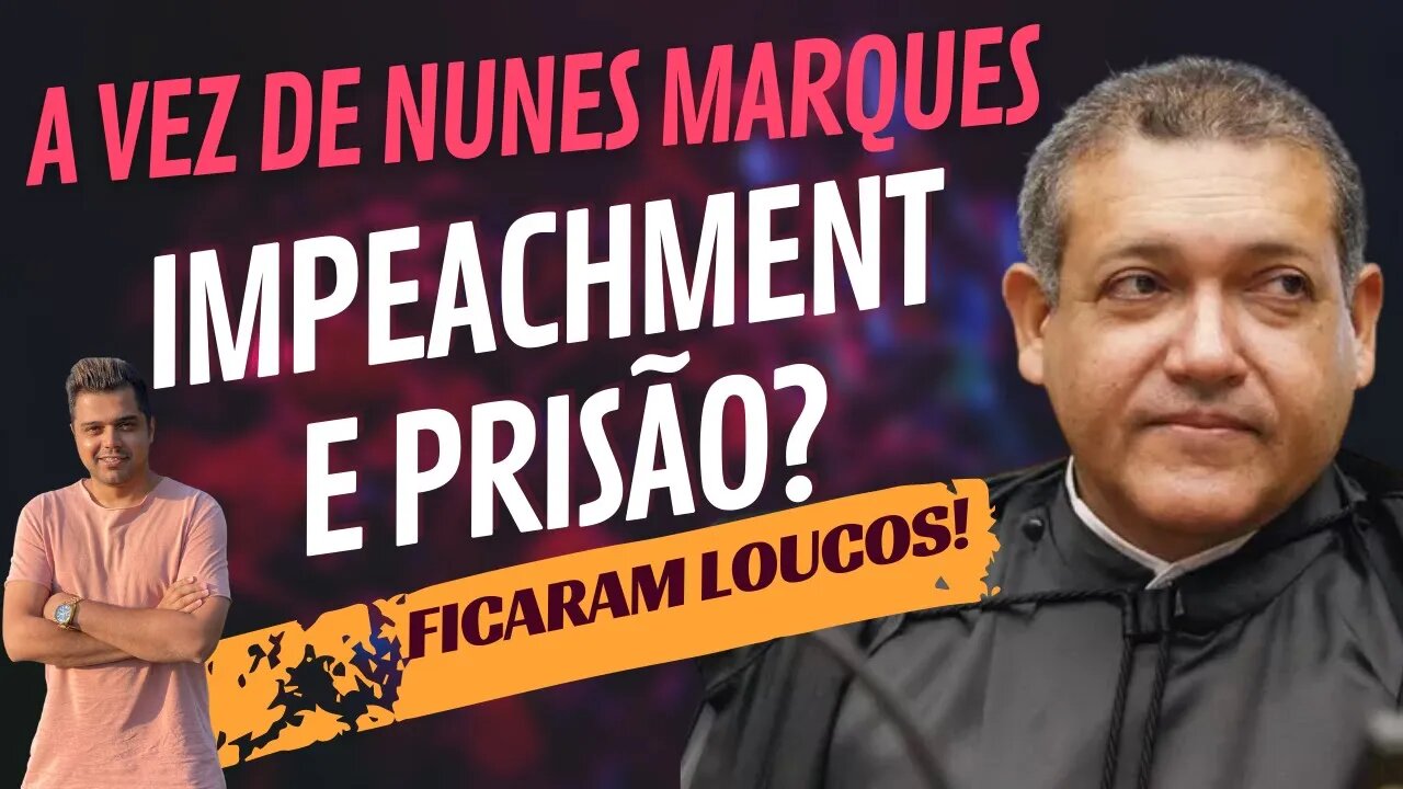 QUEREM A "CABEÇA" DO MINISTRO NUNES MARQUES ││ Justiça? Eles não querem!