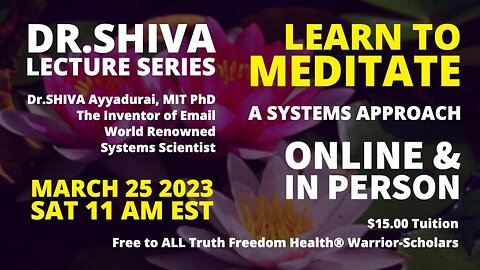 Dr. Shiva: Learn to Meditate, A Systems Approach | Mar 25, 2023