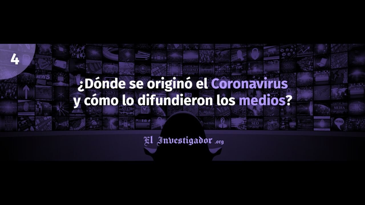 04 Plandemic indoctornation. Donde se originó el coronavirus y como lo difundieron los medios.