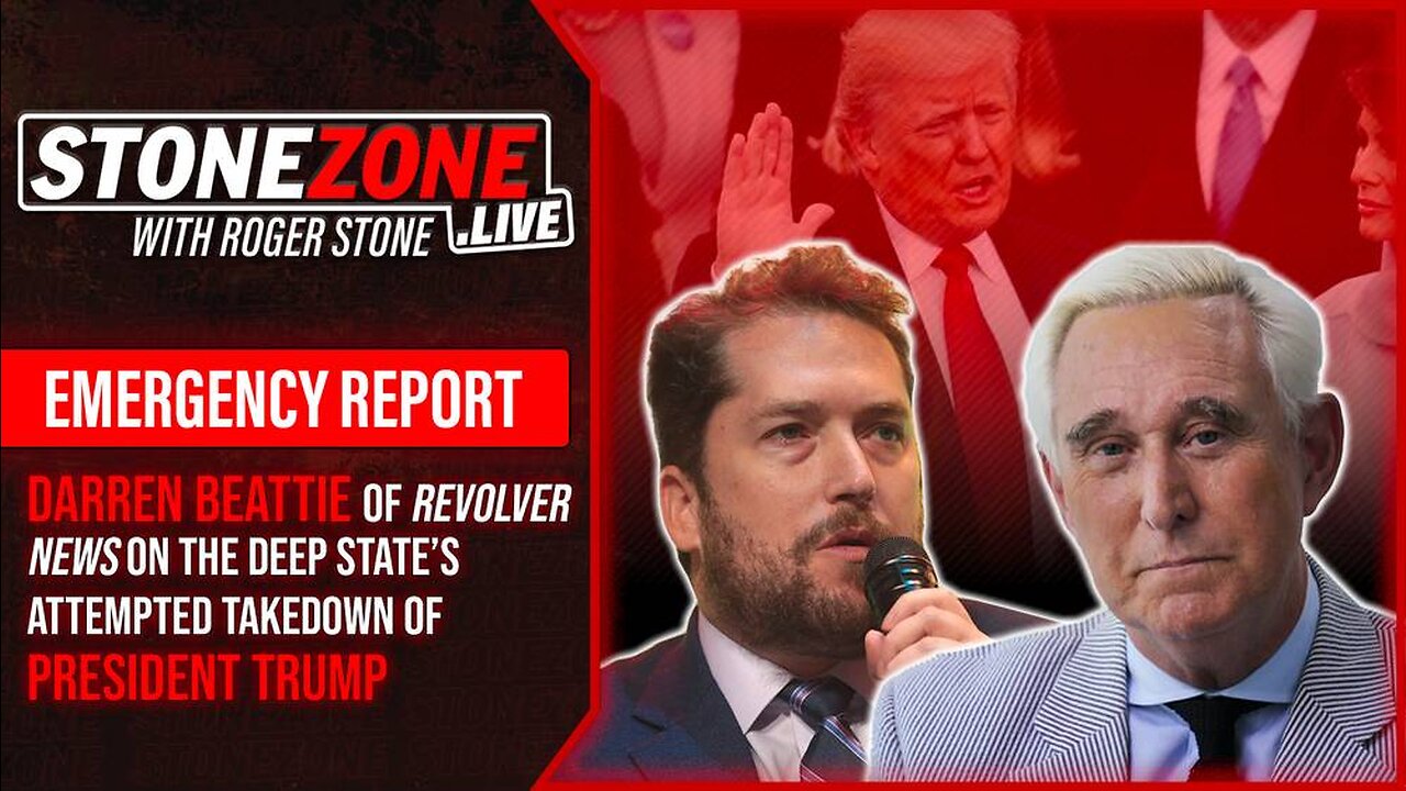 Darren Beattie of Revolver News & Roger Stone on The Deep State’s Attempted Takedown of Pres Trump