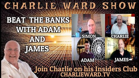 BEAT THE BANKS WITH ADAM, JAMES, SIMON PARKES AND CHARLIE WARD - TRUMP NEWS