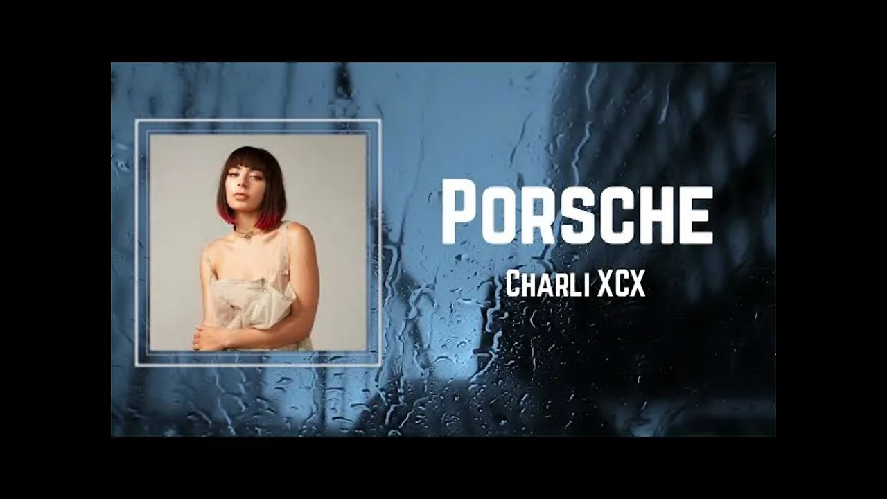 Charli XCX - Porsche (Lyrics)