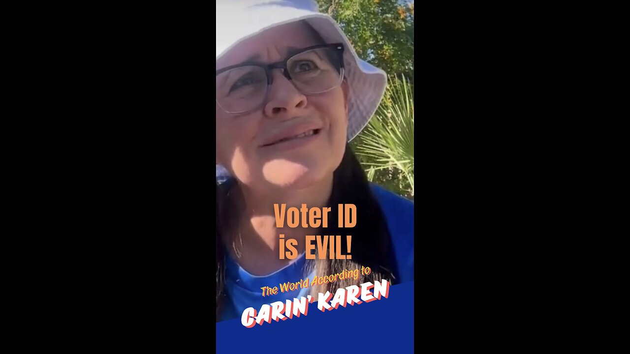 Carin' Karen says, "Voter ID is Evil!"