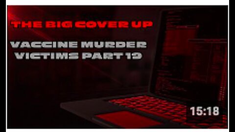 The BIG COVER UP: Vaccine MURDER Victims - Part 19