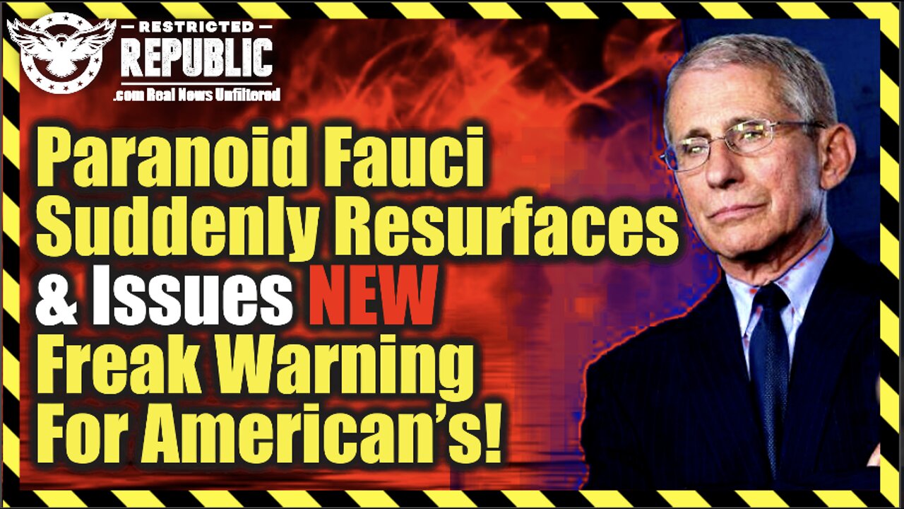 Paranoid Fauci Suddenly Resurfaces and Issues NEW Freak Warning For Americans!