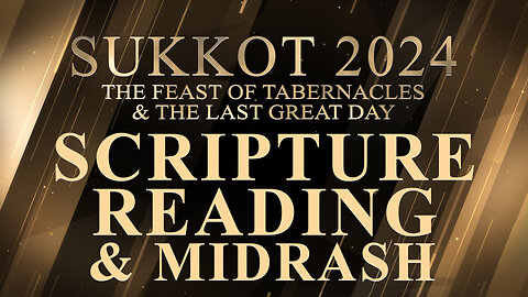 Sukkot 2024 | Scripture Readings & Midrash | Session 4 | 10-23-2024