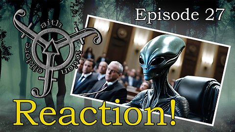 Congress UFO Hearing Reaction Part 2 - Faith Fiction and Folklore #027