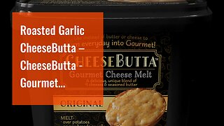 Roasted Garlic CheeseButta – CheeseButta - Gourmet Products