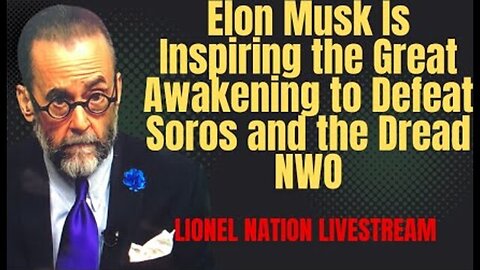 ELON MUSK IS INSPIRING THE GREAT AWAKENING TO DEFEAT SOROS AND THE DREAD NWO