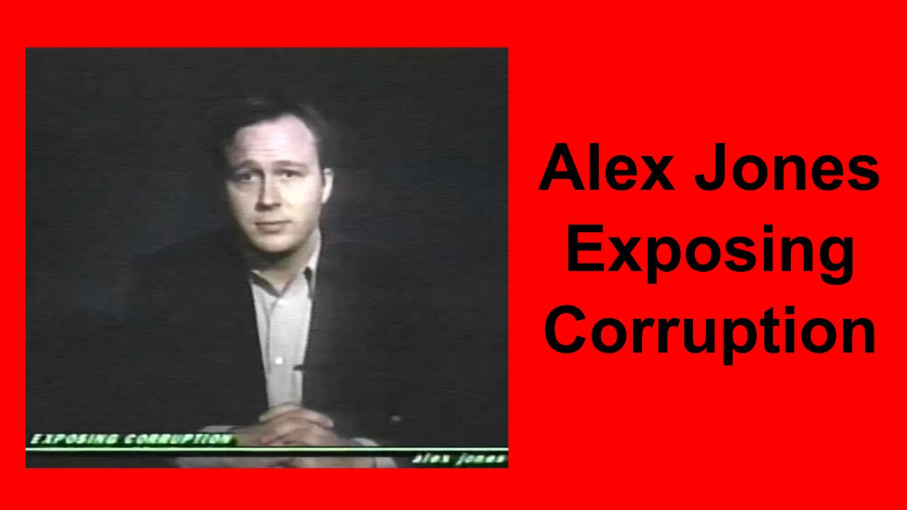 Alex Jones Exposing Corruption