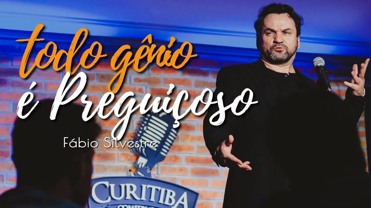 Todo gênio é preguiçoso.... - Fábio Silvestre | Stand-Up Comedy