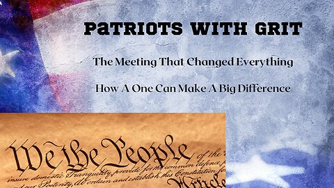 Patriots With Grit | How One Meeting Changed Everything |