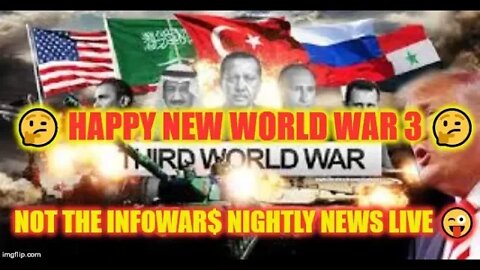 🤔 HAPPY NEW World War 3 🤔 NOT The Infowar$ Nightly News LIVE 😜