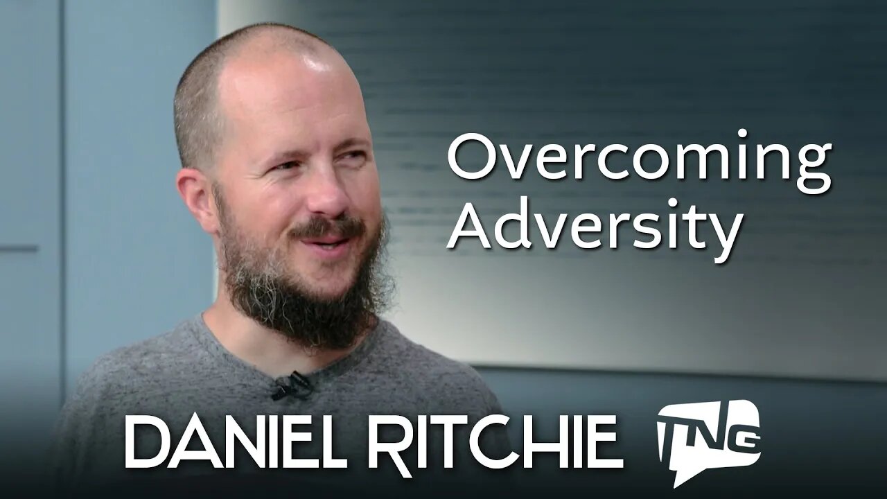 Overcoming Adversity: Daniel Ritchie TNG TV 207