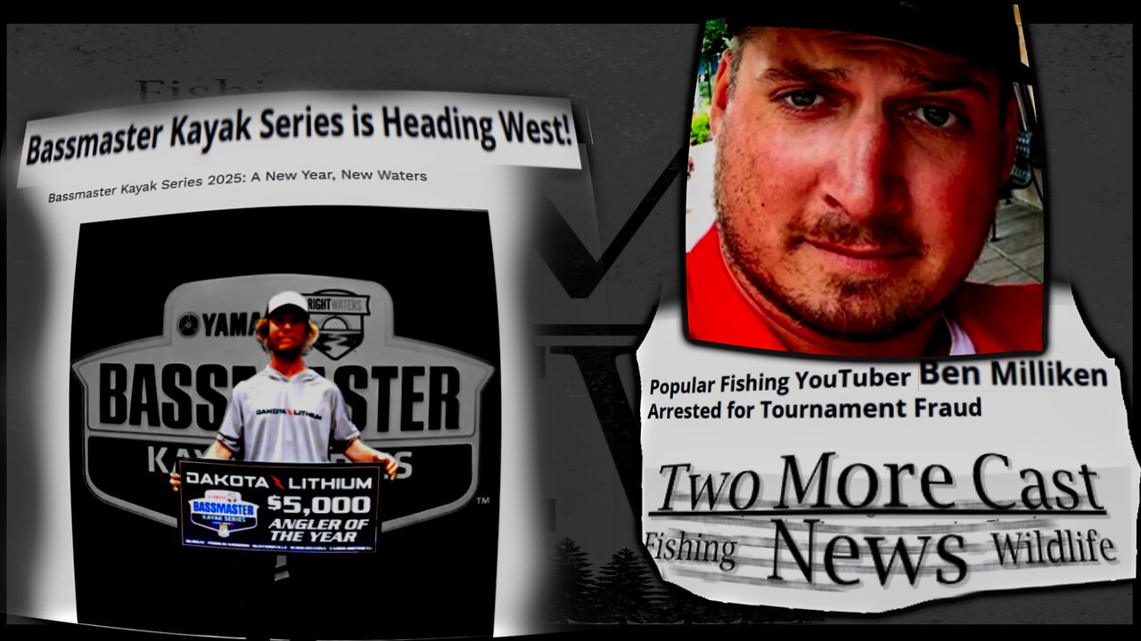 Fishing News of the Week: Ben Milliken Arrested, Bassmaster Kayak Comes West. Season 2 Episode 5
