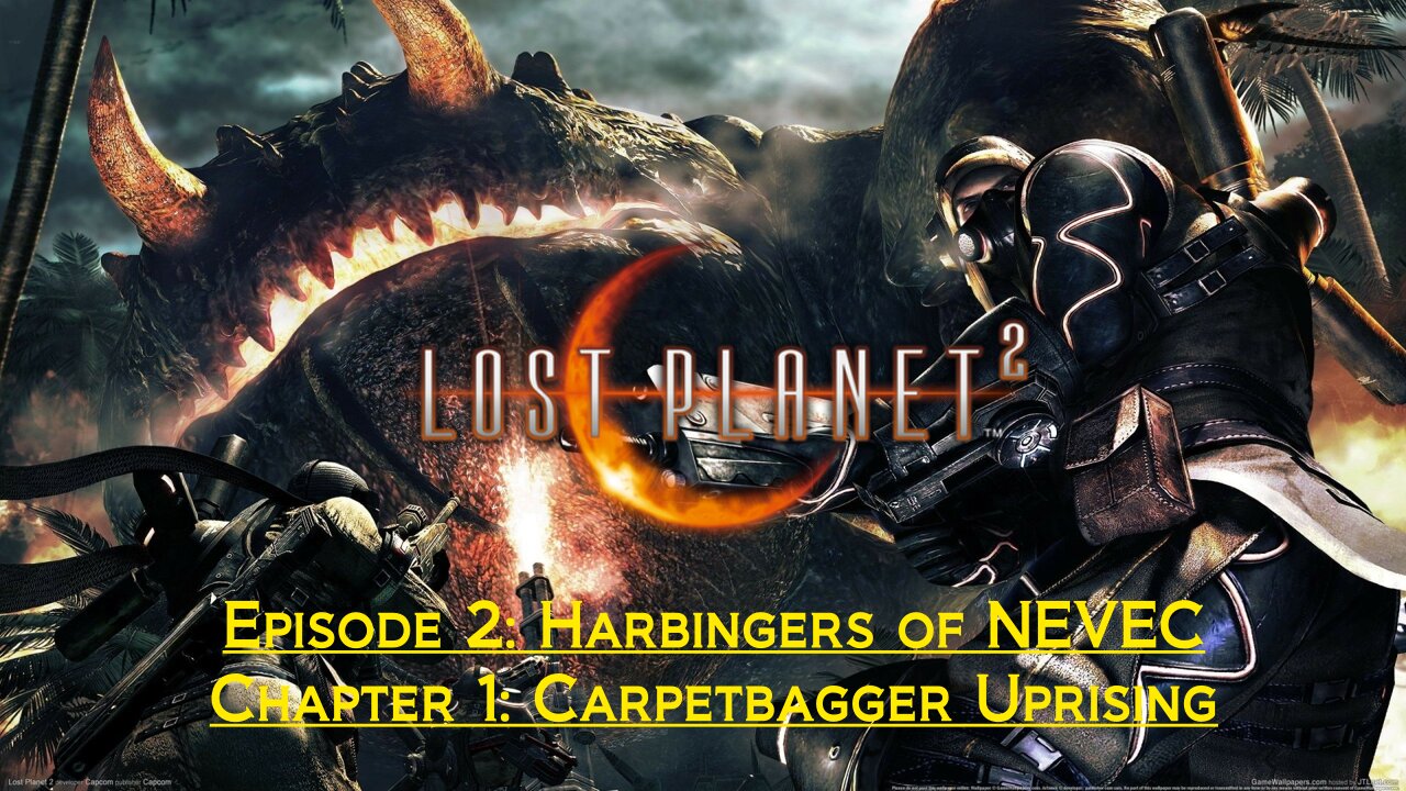 Lost Planet 2 (Episode 2: Harbingers of NEVEC) - (Chapter 2: Carpetbagger Uprising)