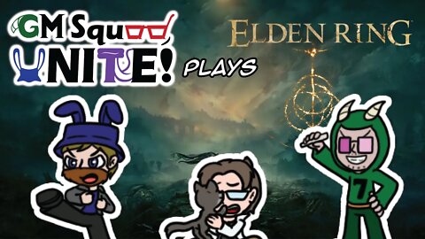 GM Squad Plays Elden Ring Pt 2