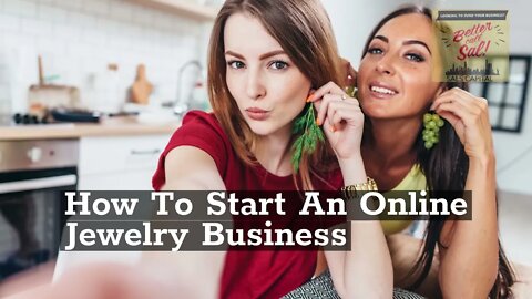How To Start An Online Jewelry Business in 2022