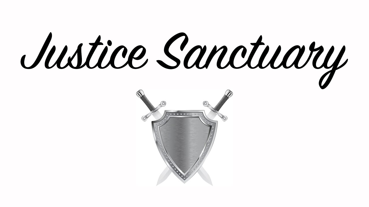 Justice Sanctuary Episode 001 - Introduction