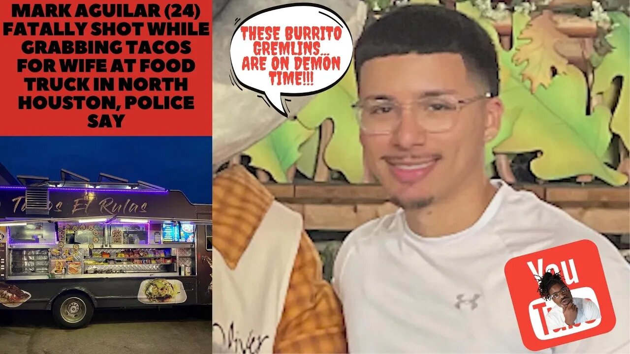 Mark Aguilar, 24, fatally shot while grabbing tacos for wife at food truck in north Houston