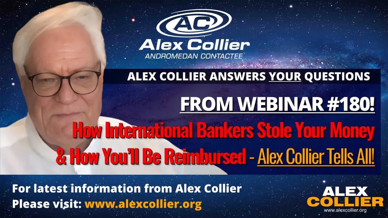 How International Bankers Stole Your Money & How You'll Be Reimbursed - Alex Collier Tells All!