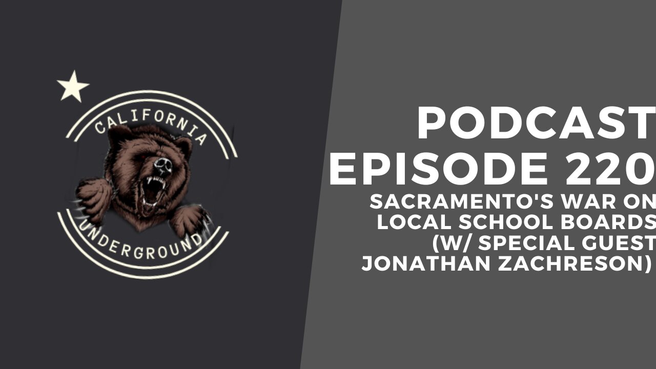 Episode 220 - Sacramento's War on Local School Board (w/ Special Guest Jonathan Zachreson)